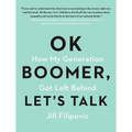 Ok Boomer, Let's Talk: How My Generation Got Left Behind