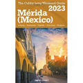 Mérida (Mexico) The Cubby 2023 Long Weekend Guide - Paperback