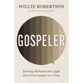 Gospeler: Turning Darkness Into Light One Conversation at a Time - Paperback