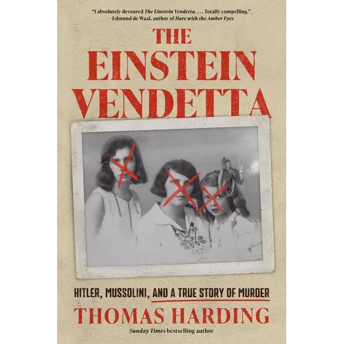 The Einstein Vendetta: Hitler, Mussolini, and a True Story of Murder