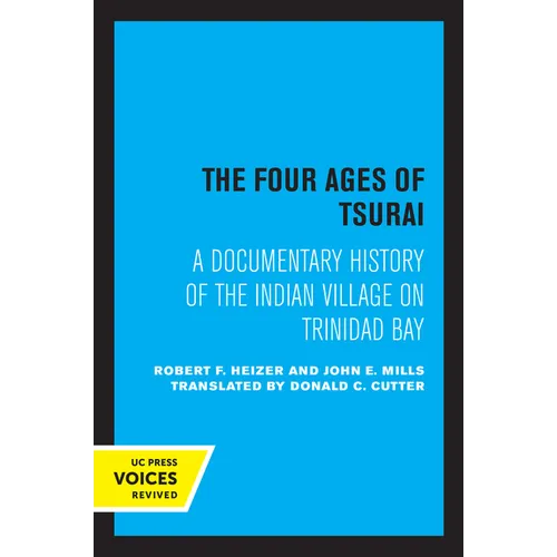 The Four Ages of Tsurai: A Documentary History of the Indian Village on Trinidad Bay