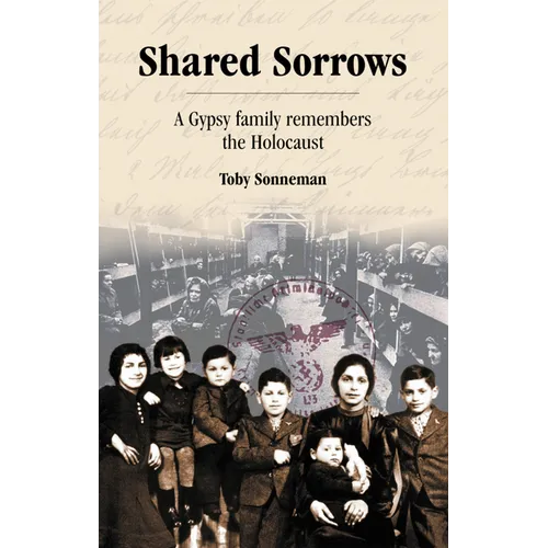Shared Sorrows: A Gypsy Family Remembers the Holocaust - Paperback