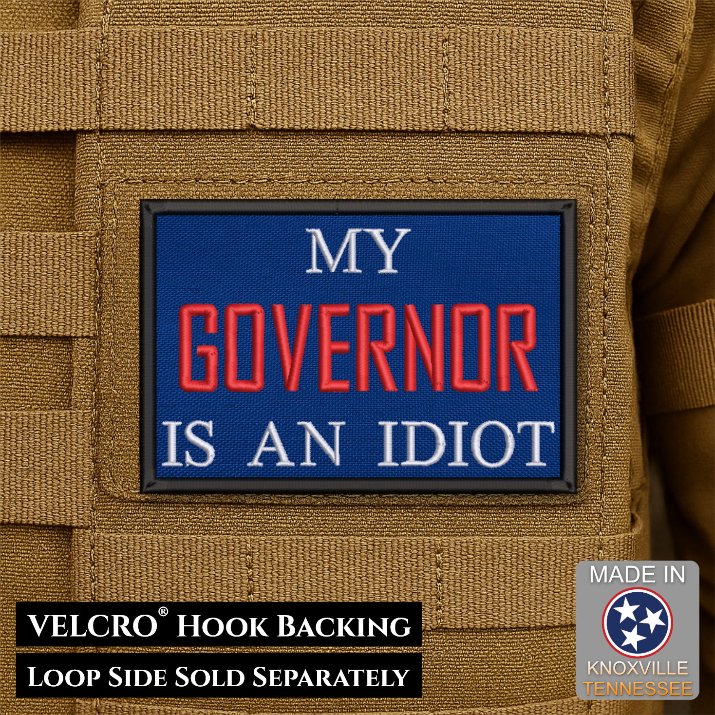 My Governor Is An Idiot Funny Morale Patch, 2x3" | Made in USA | VELCRO® Brand Hook Backing