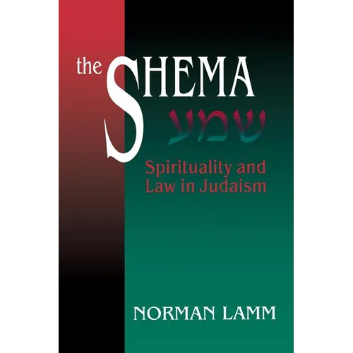 The Shema: Spirituality and Law in Judaism (Revised) - Paperback