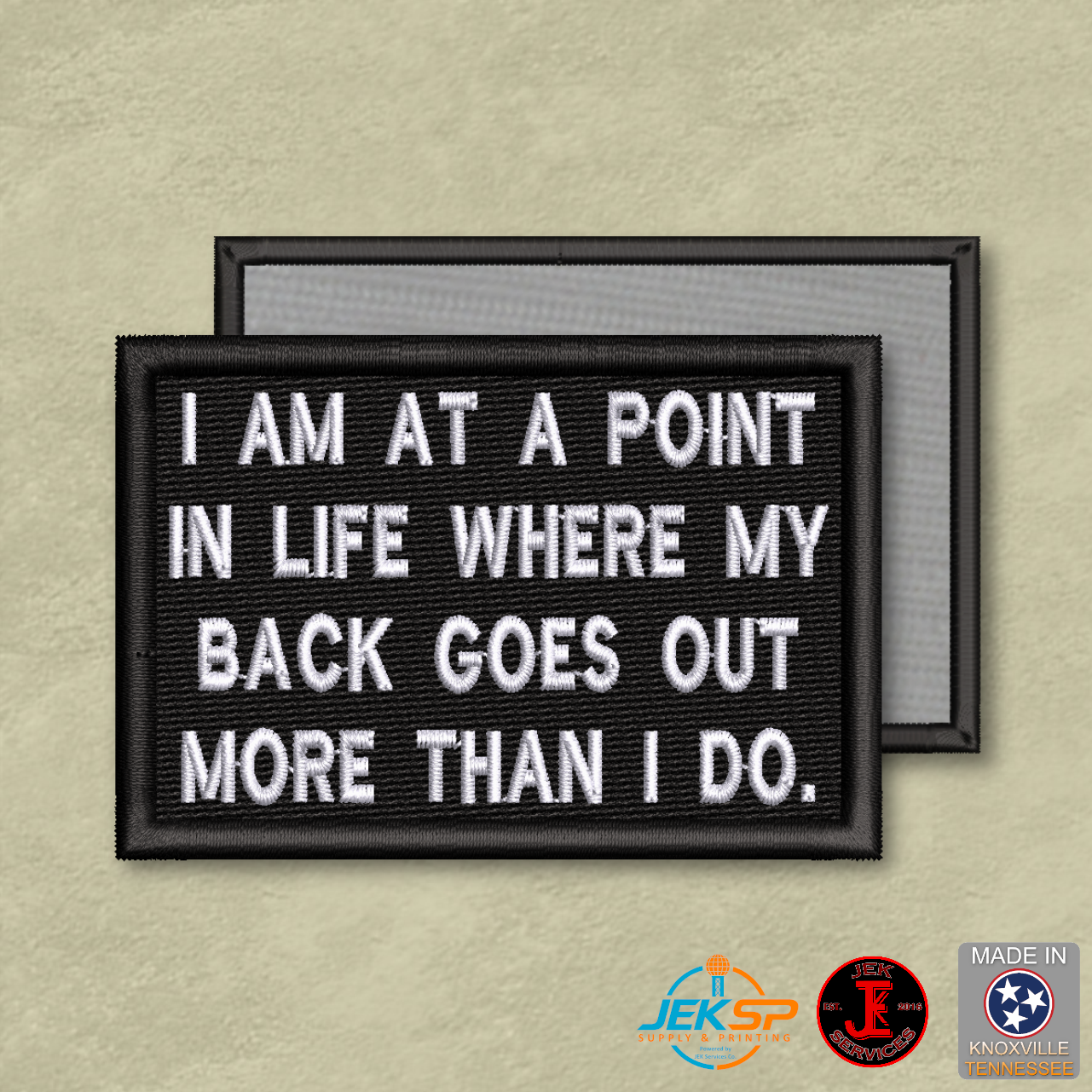 My Back Goes Out More Than I Do Funny Morale Patch | Made in USA | VELCRO® Brand Hook Backing