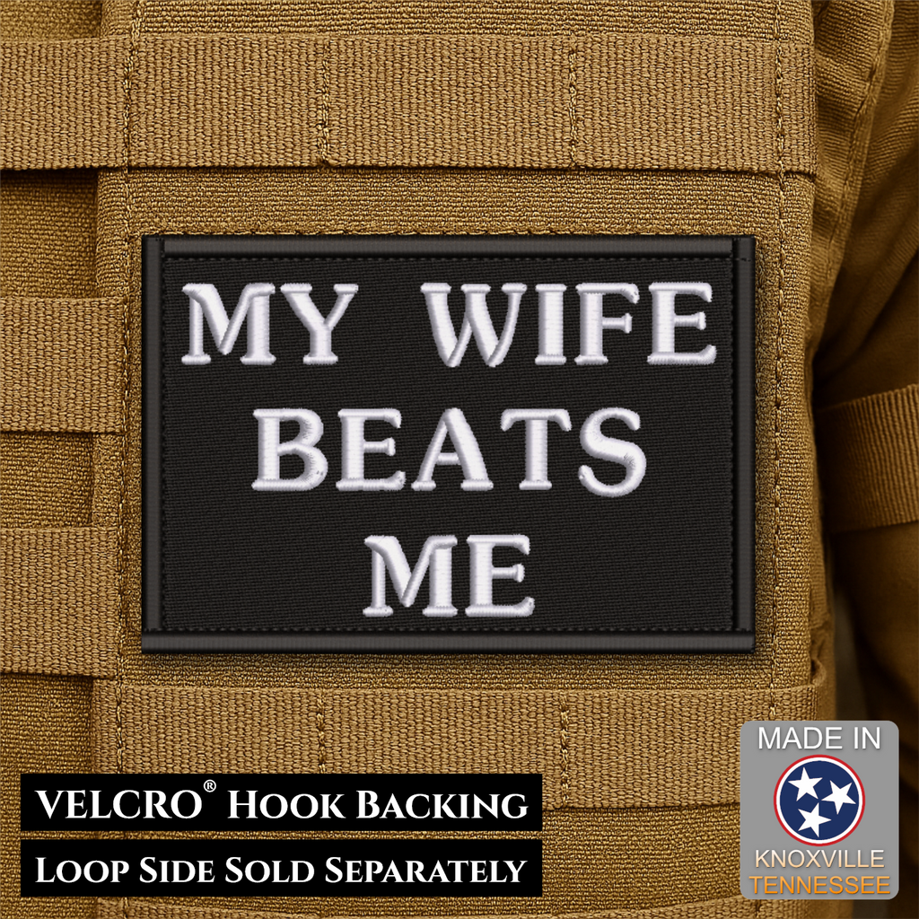 My Wife Beats Me Funny Morale Patch, 2x3" | Made in USA | VELCRO® Brand Hook Backing