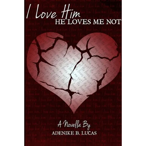 I Love Him, He Loves Me Not - Paperback