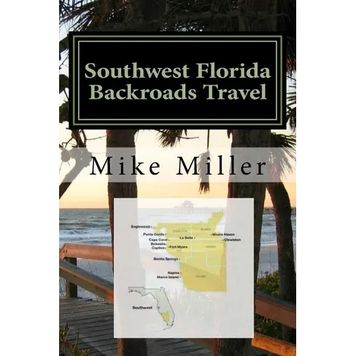 Southwest Florida Backroads Travel: Day Trips Off The Beaten Path