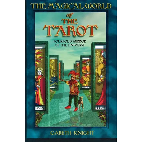Magical World of the Tarot: Fourfold Mirror of the Universe - Paperback