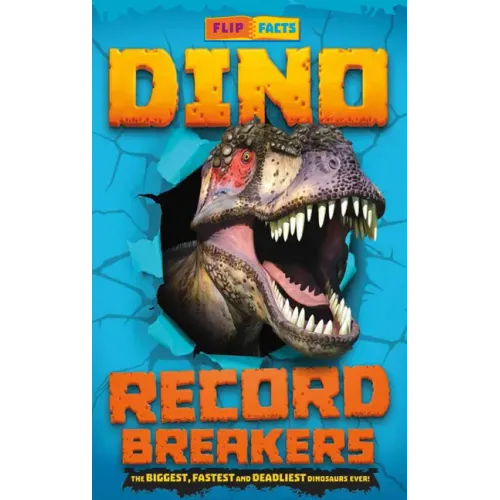 Dino Record Breakers: The Biggest, Fastest and Deadliest Dinos Ever! - Spiral