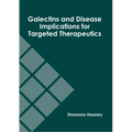 Galectins and Disease Implications for Targeted Therapeutics - Hardcover