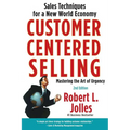 Customer Centered Selling: Sales Techniques for a New World Economy - Paperback
