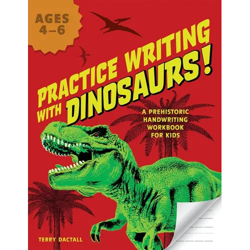 Practice Writing with Dinosaurs!: A Prehistoric Handwriting Workbook for Kids - Paperback