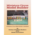 Miniature Circus Model Builder: A Miniature Circus Model Builder's Handbook - Paperback
