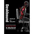 Deskbound: Standing Up to a Sitting World - Hardcover