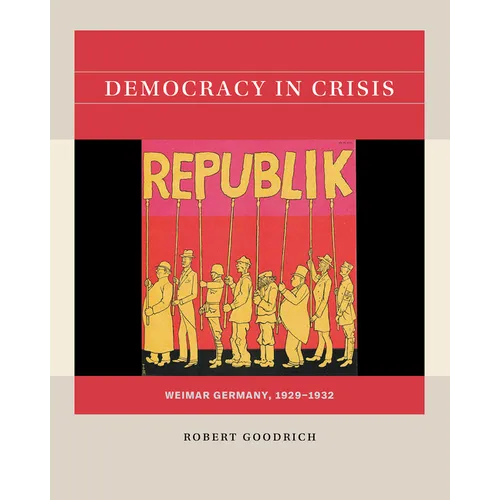 Democracy in Crisis: Weimar Germany, 1929-1932