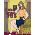 Fabulous 50's Adult Coloring Book: 1950's Coloring Book for Adults Inspired By 50's Fashion, Style, and Scenes