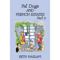 Fat Dogs and French Estates, Part 3 - Paperback