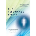 The Resonance Effect: How Frequency Specific Microcurrent Is Changing Medicine - Paperback