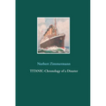 Titanic-Chronology of a Disaster - Paperback