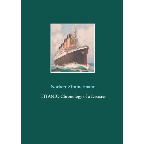 Titanic-Chronology of a Disaster - Paperback
