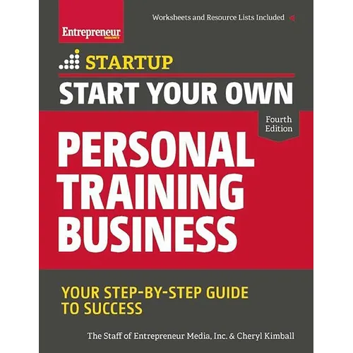 Start Your Own Personal Training Business: Your Step-By-Step Guide to Success - Paperback
