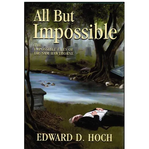 All But Impossible: The Impossible Files of Dr. Sam Hawthorne - Paperback
