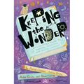 Keeping the Wonder: An Educator's Guide to Magical, Engaging, and Joyful Learning - Paperback