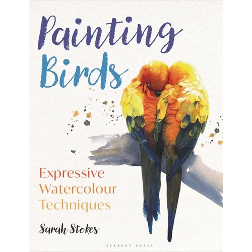 Painting Birds: Expressive Watercolour Techniques - Paperback