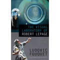 The Visual Laboratory of Robert Lepage - Paperback