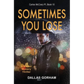 Sometimes You Lose: A Murder Mystery Thriller - Paperback