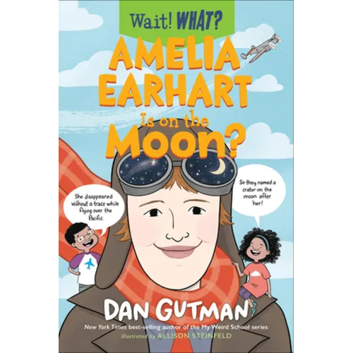 Amelia Earhart Is on the Moon? - Hardcover