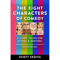 The Eight Characters of Comedy: Guide to Sitcom Acting &Writing - Paperback