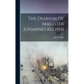 The Diarium Of Magister Johannes Kelpius