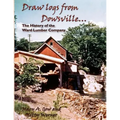Draw logs from Dowsville... The History of the Ward Lumber Company