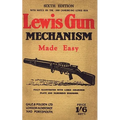 Lewis Gun Mechanism Made Easy: With Notes on the 300 (American) Lewis Gun