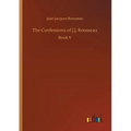 The Confessions of J.J. Rousseau - Paperback