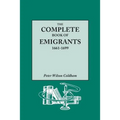 Complete Book of Emigrants, 1661-1699. a Comprehensive Listing Compiled from English Public Records of Those Who Took Ship to the Americas for Politic