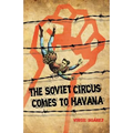 The Soviet Circus Comes to Havana - Paperback