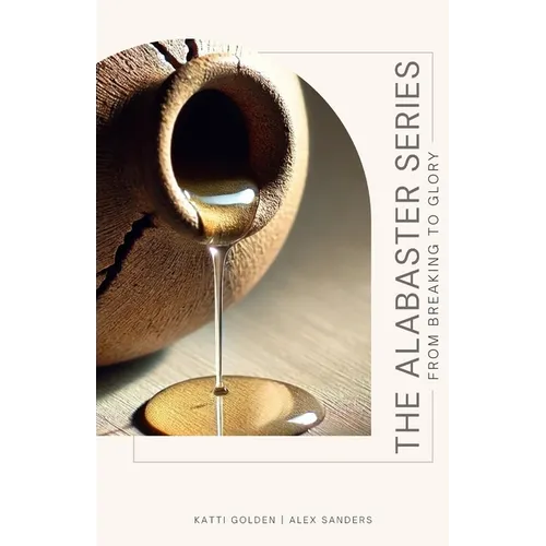 The Alabaster Series: From Breaking to Glory - Paperback