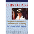 First Class: Women Join the Ranks at the Naval Academy