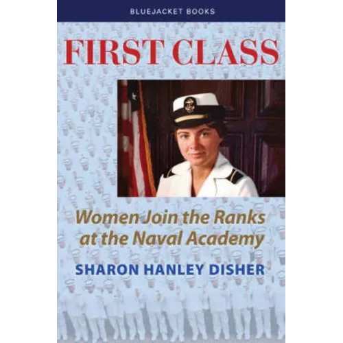 First Class: Women Join the Ranks at the Naval Academy