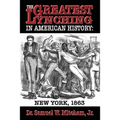 The Greatest Lynching in American History: New York 1863
