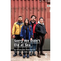 Sorry We Didn't Die at Sea - Paperback