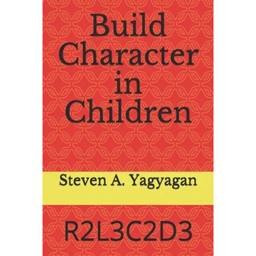 Build Character in Children: R2l3c2d3 - Paperback