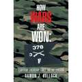 How Wars Are Won: Leadership, Friendship, Family, and Unit Cohesion