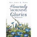 Heavenly Morning Glories - Paperback