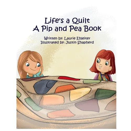 Life's a Quilt A Pip and Pea Book - Paperback