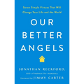 Our Better Angels: Seven Simple Virtues That Will Change Your Life and the World - Paperback