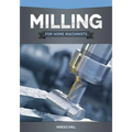 Milling for Home Machinists - Paperback